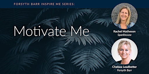 Forsyth Barr Inspire Me Series: Motivate Me primary image
