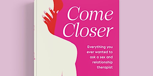 Primaire afbeelding van Come Closer: Book Launch