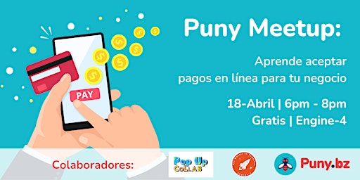 Imagem principal do evento Puny Meetup: Aprende aceptar pagos en linea para tu negocio