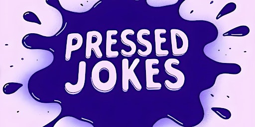 Pressed Jokes · Stand-Up Comedy Show · Wednesdays 6:30pm · Echo Park, LA