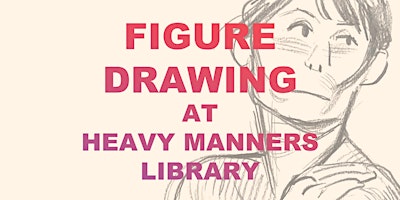 Figure Drawing at Heavy Manners Hosted by Tom Herpich (5/18) primary image