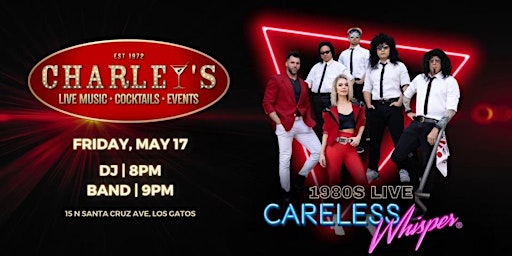 Primaire afbeelding van CARELESS WHISPER 80's Band rocks Charley's - GET READY TO DANCE!