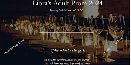 Libra's Adult Prom Birthday Bash - If Only for One Night primary image