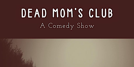 Dead Mom's Club: A Stand-up Show