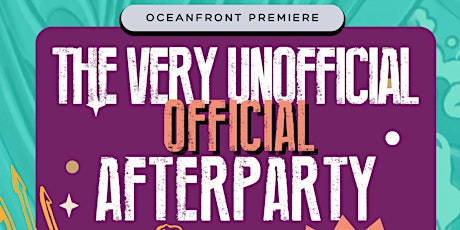 The Very Unofficial/Official After Party @ The Oceanfront Premeire