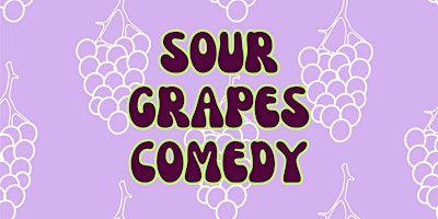 Sour Grapes Comedy Show primary image