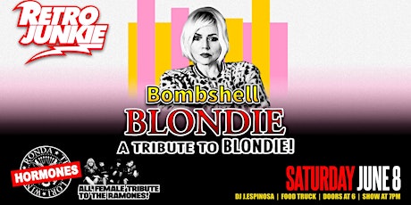 BOMBSHELL BLONDIE (Blondie Tribute) & HORMONES (Ramones Tribute)