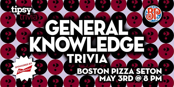 Calgary: Boston Pizza Seton - General Knowledge Trivia Night - May 3, 8pm