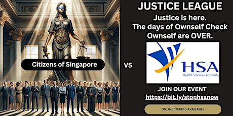 Justice League Singapore. Citizens Vs HSA. End Ownself Check Ownself.