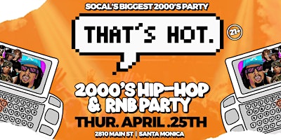 THATS HOT Y2K PARTY @ NAMELESS SANTA MONICA 21+ primary image
