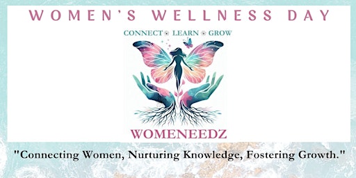 Imagem principal do evento WOMENEEDZ Women's Wellness Day - Connect - Learn -Grow