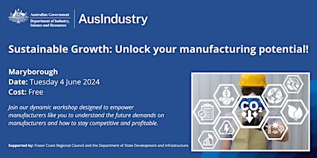 Sustainable Growth: unlock your manufacturing potential! - Maryborough