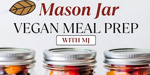 Image principale de Mason Jar Meal Prep w/ Chef MJ