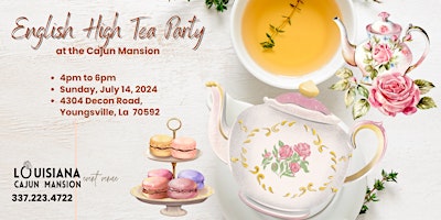 Grand English High Tea at the Cajun Mansion primary image