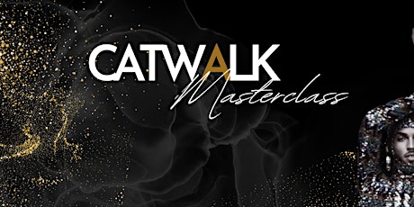 CATWALK MASTER CLASS