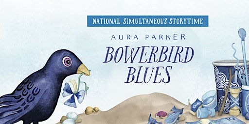 Primaire afbeelding van National Simultaneous Storytime - Bowerbird Blues by Aura Parker