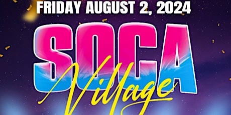 SOCA VILLAGE 6ix Island Festival