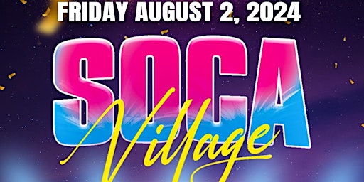 Immagine principale di SOCA VILLAGE 6ix Island Festival 