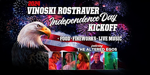 Imagem principal do evento Vinoski Rostraver Independence Day Kickoff featuring The Altered Egos