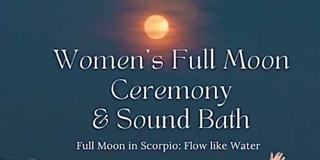 Women’s Full Moon Ceremony & Sound Bath