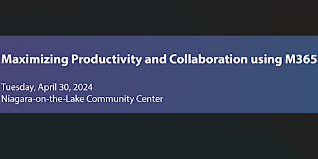 Maximizing Productivity and Collaboration using M365