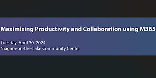 Imagem principal do evento Maximizing Productivity and Collaboration using M365
