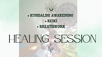 HEALING SESSION ~ (Kundalini Awakening, Reiki, Breathwork) primary image