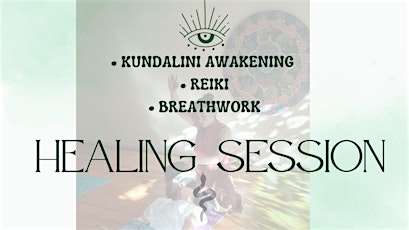 HEALING SESSION ~ (Kundalini Awakening, Reiki, Breathwork)