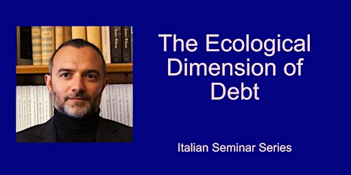 Imagem principal do evento Andrea Righi - "The Ecological Dimension of Debt"