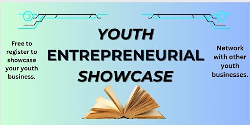 Primaire afbeelding van Youth Entrepreneurial Showcase