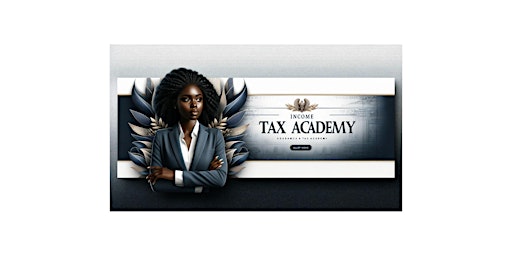 Imagem principal do evento Kels Financial Services Income Tax Academy Enrollment