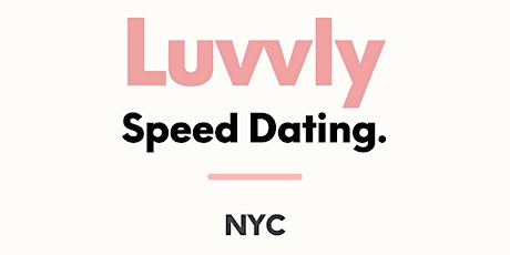 Luvvly Speed Dating ◈ Queer Women ◈ Ages 25-35 ◈ New York City