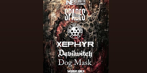 Imagem principal do evento SPADES, ONE IN THE CHAMBER , XEPHYR, DEVILWITCH & DOG MASK