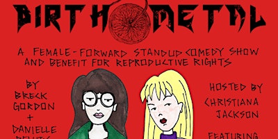 Imagem principal de BIRTH METAL Standup Comedy Show + Fundraiser for Reproductive Rights