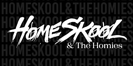 HOMESKOOL & The Homies
