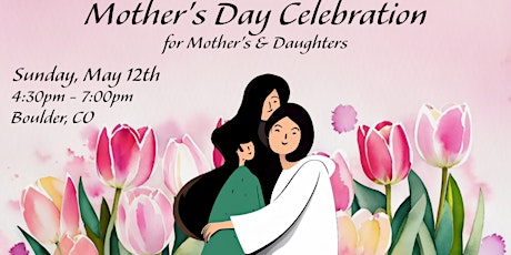 Mother's Day Celebration for Mothers and Daughters