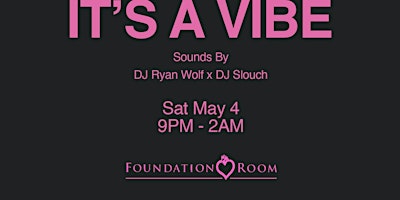 Hauptbild für It’s A Vibe @ Foundation Room