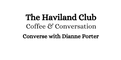 Primaire afbeelding van Coffee and Conversation with Dianne Porter