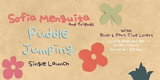 Primaire afbeelding van SOFIA MENGUITA-Single Launch 'PUDDLE JUMPING' with BLUSH & PART TIME LOVERS