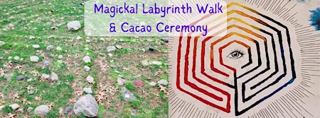 Primaire afbeelding van Magickal Labyrinth Walk and Cacao Ceremony