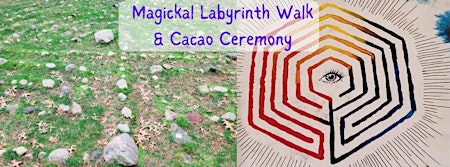 Immagine principale di Magickal Labyrinth Walk and Cacao Ceremony 