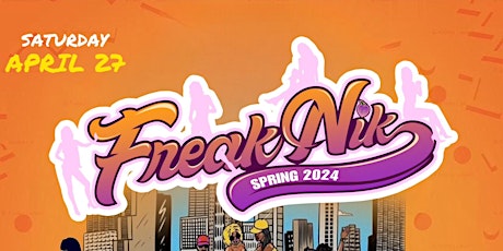 Spring 2024 Freak Nik Party