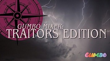 Imagem principal do evento Gumbo Mixer: Traitors Edition