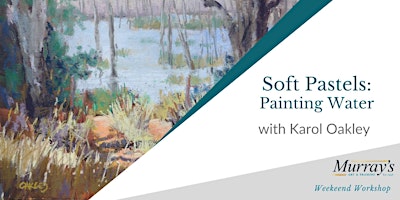 Imagen principal de Soft Pastel:Painting Water with Karol Oakley (2 days) for adults