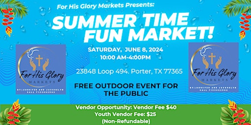 Imagem principal do evento Summer Time Fun Pop-Up Market with For His Glory Markets-Porter, Texas