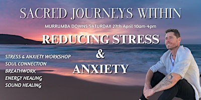 Primaire afbeelding van Stress & Anxiety Workshop, Soul Connection, Breathwork, Sound Healing.
