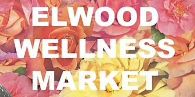 Primaire afbeelding van Elwood Wellness Market