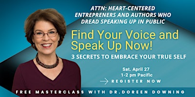 Primaire afbeelding van Find Your Voice and Speak Up Now: 3 Secrets to Embrace Your True Self