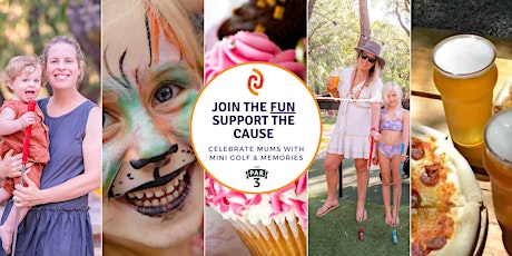 Celebrating Mums, Supporting Families: Fun for everyone at Par 3!