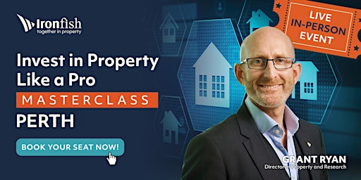 Immagine principale di Invest in Property  Like a Pro Masterclass - Ironfish Perth 